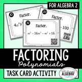 Factoring Polynomials (Algebra 2) | Task Cards