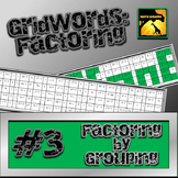 Factoring Polynomials "GridWords" #3: Factoring by Grouping