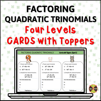 Preview of Factoring Quadratic Trinomials - 4 Level Digital Cards with Toppers
