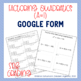 Factoring Quadratics (A = 1) Self Grading Google Form Dist