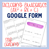 Factoring Quadratics (ax² + bx + c) Self Grading Google Fo