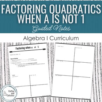 Preview of Factoring Quadratics when a is not 1 Guided Notes