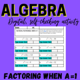 Factoring Quadratics with A=1 Digital Activity/Worksheet -