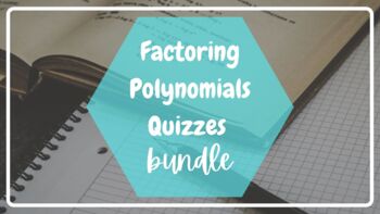 Preview of Factoring Quizzes BUNDLE