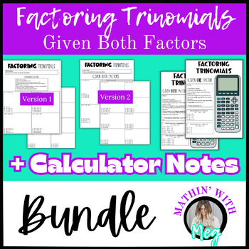 Preview of Factoring Trinomials Given Both Factors | Calculator Notes + Practice | Algebra
