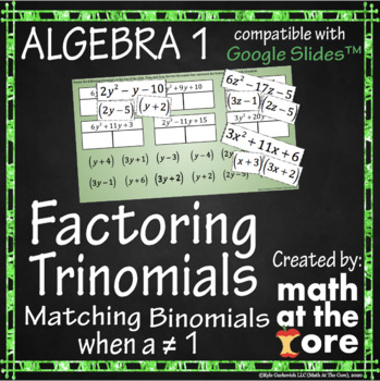 Preview of Factoring Trinomials - Matching Binomials, a≠1 for Google Slides™