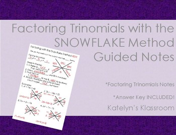 Preview of Factoring Trinomials using the Snowflake Method Guided Notes