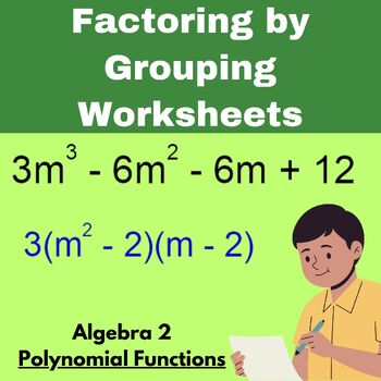 Preview of Factoring by Grouping Worksheets - Algebra 2 - Polynomial Functions Worksheets