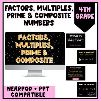 Preview of Factors, Multiples, Prime & Composite | Complete Math Lesson | NearPod and PPT