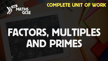 Preview of Factors, Multiples & Primes - Complete Unit of Work