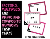 Factors, Multiples, and Prime and Composite Numbers Task Cards