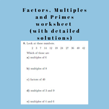 Preview of Factors, Multiples and Primes worksheet (with detailed solutions)