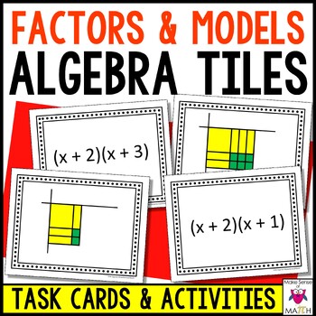 Factors and Models with Algebra Tiles Task Cards