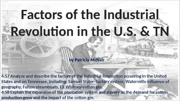 Preview of Factors of the Industrial Revolution in the U.S. & TN (4.57, 4.58)