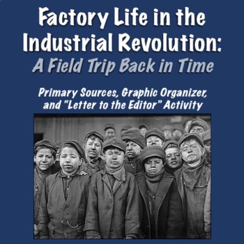 Preview of Factory Life in the Industrial Revolution: A Field Trip Back in Time