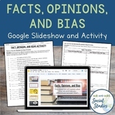 Facts, Opinions, and Bias Google Slideshow and Activity