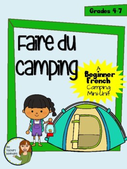 Preview of Faire du Camping - A beginner French camping mini-unit (Grades 4-7)