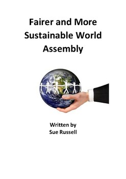 Preview of Fairer And More Sustainable World  Class Play or Assembly