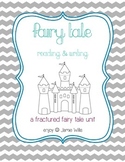 Fairy Tale Reading and Writing Unit (and Fractured Fairy Tales)