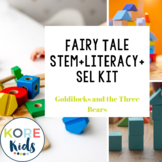 Fairy Tale STEM + Literacy + SEL kit (Goldilocks)