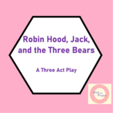 Fairy Tale Scripts - Robin Hood, Jack and the Three Bears