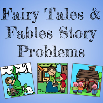 Preview of Fairy Tales, Fables, & Story Problems! Mixed addition and subtraction.