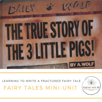 Preview of Fairy Tales Mini Unit: Writing a Fractured Fairy Tale