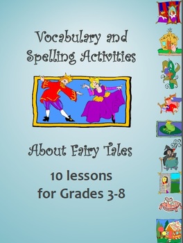Preview of Fairy Tales Vocabulary and Spelling Unit- 10 lessons, activities and word lists