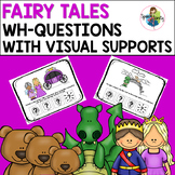 Fairy Tales WH-Questions with Visual Supports