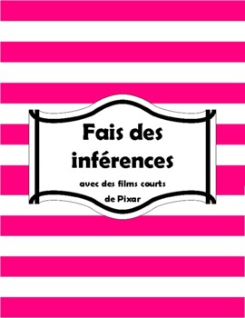 Preview of Fais les inférences\Making inferences - with Pixar short films (*FRENCH*)