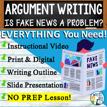 Preview of Argumentative Essay Writing - Rubric - Graphic Organizer - Outline - Fake News