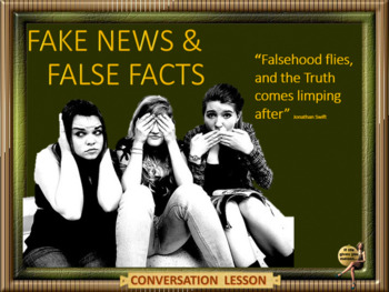 Preview of Fake news and false facts – ESL, EFL, ELL adult and kids conversation