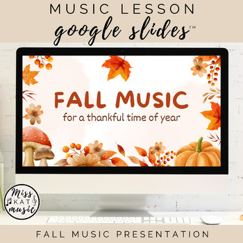 Preview of Fall Autumn Music - Rhythm, Dancing, Singing - Google Slides™ Presentation