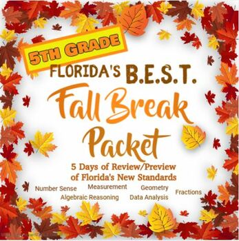 Preview of Fall Break Math Packet, 5th Grade Florida's B.E.S.T. ; 5 day Review/Preview
