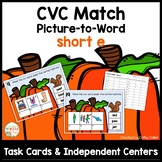 Fall CVC Match Short e Task Cards and Center