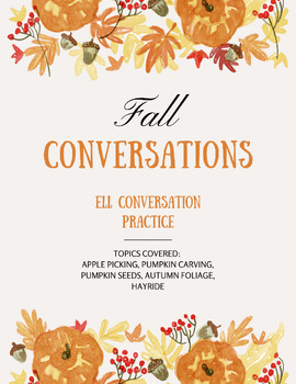 Preview of Fall Conversations: ELL Conversation Practice