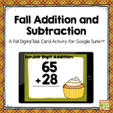 Fall Double Digit Addition and Subtraction Digital Task Cards 
