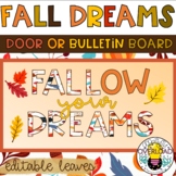Fall Dreams: Fall Bulletin or Door Display, Editable leave