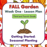 Fall Garden Getting Started - Week 1 - Third and Fourth Grade