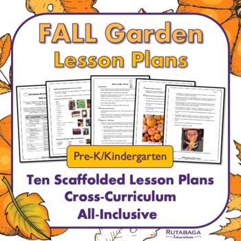 Preview of Fall Garden Lesson Plans and Activities - Pre K and Kindergarten - Ten Weeks