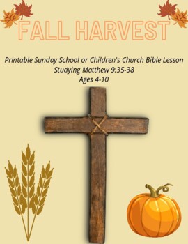 Preview of Fall Harvest Sunday School or Children's Church Lesson Matthew 9:35-38 Printable