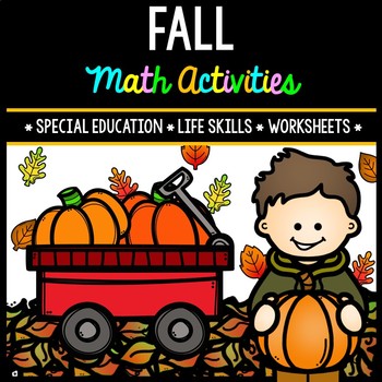 Preview of Fall Math - Special Education - Life Skills - Autumn Print and Go Worksheets