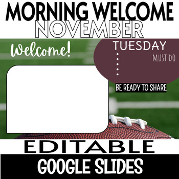 Preview of Fall Morning Welcome Slides EDITABLE Football | Field | November