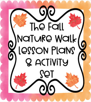 Preview of Fall Nature Walk Lesson Plans & Activity Set: STEM, Essential Standards