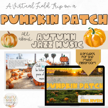 Preview of Fall Pumpkin Patch Virtual Field Trip about Autumn Jazz Music