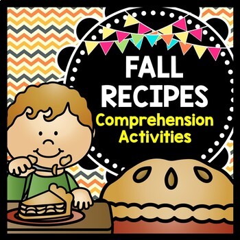 Preview of Fall Recipes - Reading Comprehension - Life Skills - Special Education - Cooking