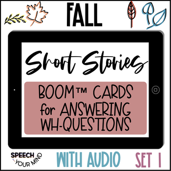 Preview of Fall Short Stories Boom™ Cards Set 1 | Fall Comprehension | Fall WH Questions