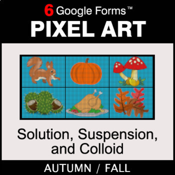 Preview of Fall: Solution, Suspension, and Colloid - Pixel Art | Google Forms
