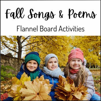 Preview of Fall Songs, Poems and Flannel Board Activities