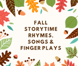 Fall Preschool Storytime Songs, Rhymes and Fingerplays